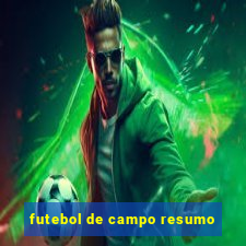 futebol de campo resumo